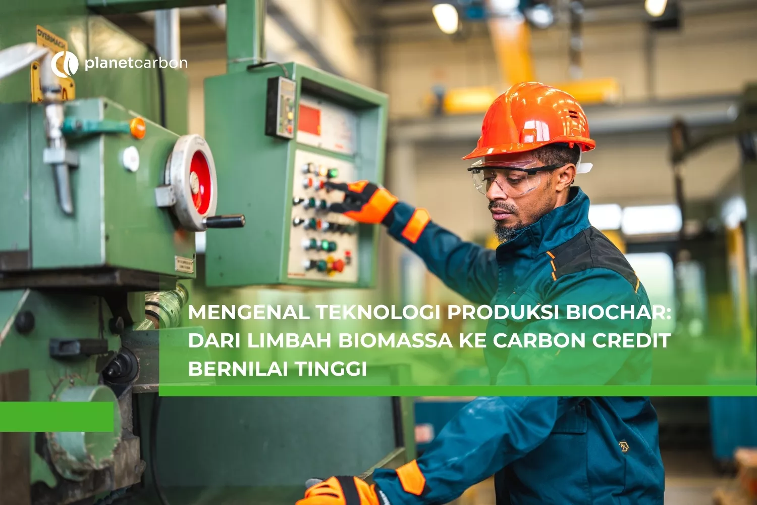 Mengenal Teknologi Produksi Biochar Dari Limbah Biomassa ke Carbon Credit Bernilai Tinggi